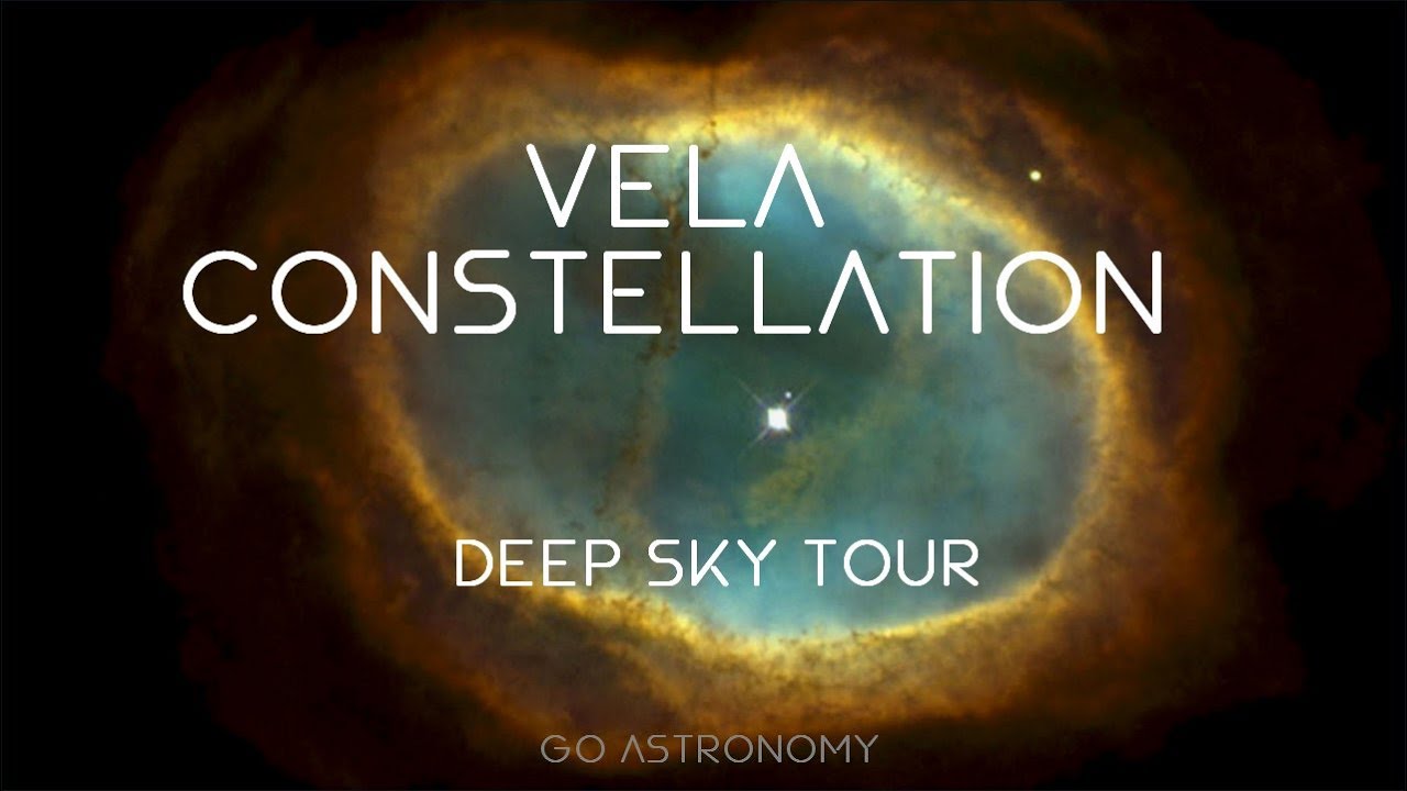 Vela Constellation Deep Sky Tour: Nebulae & Star Clusters