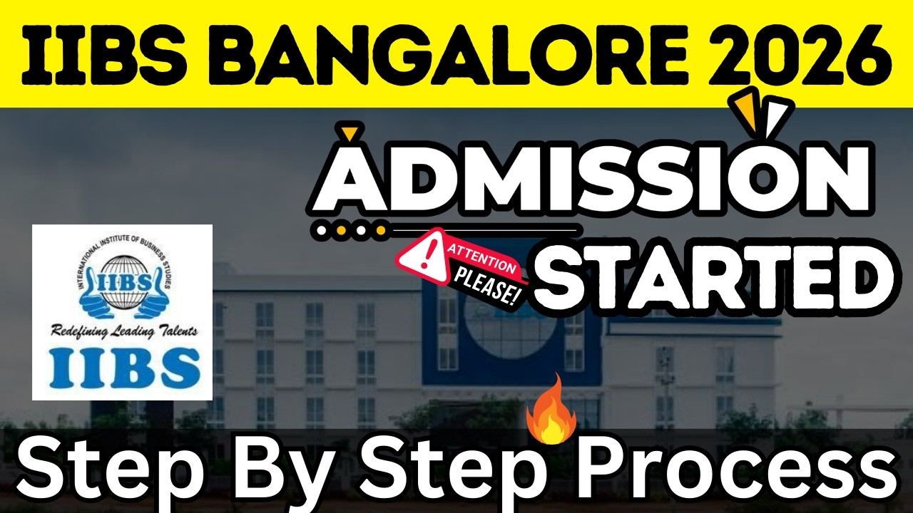 IIBS Bangalore 2026 MBA & PGDM Admission Process - IIBS Bangalore 2026 Registration |Fees, Placement