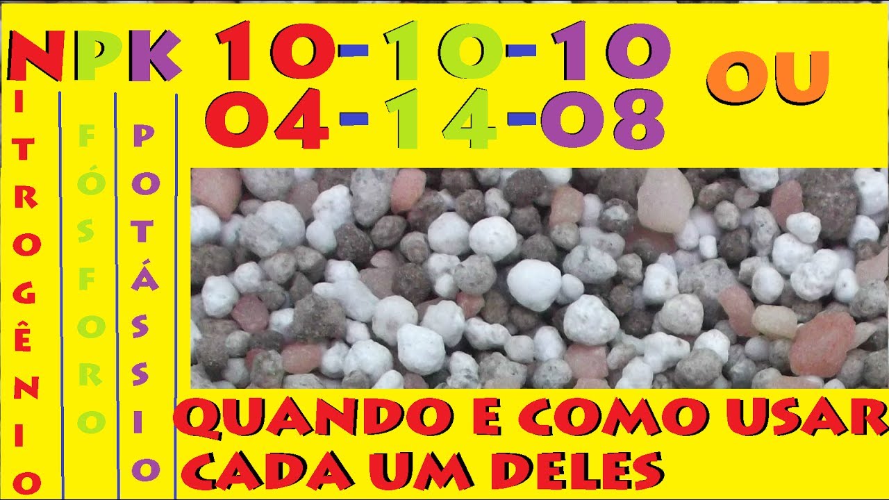 Adubo NPK 04 14 08 ou 10 10 10 ? Quando e por que utilizar cada um deles.