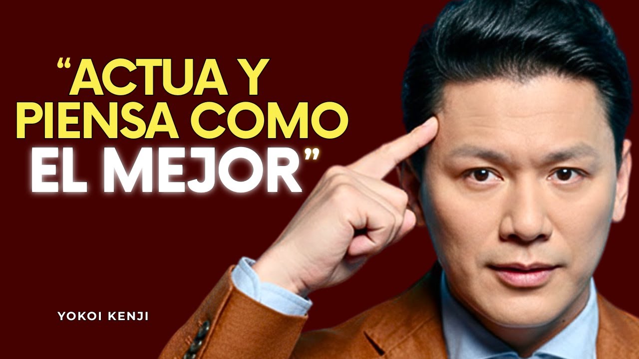 Cuando Actúas Como el Mejor, El Mundo Empieza a Tratarte Como Tal | Yokoi Kenji