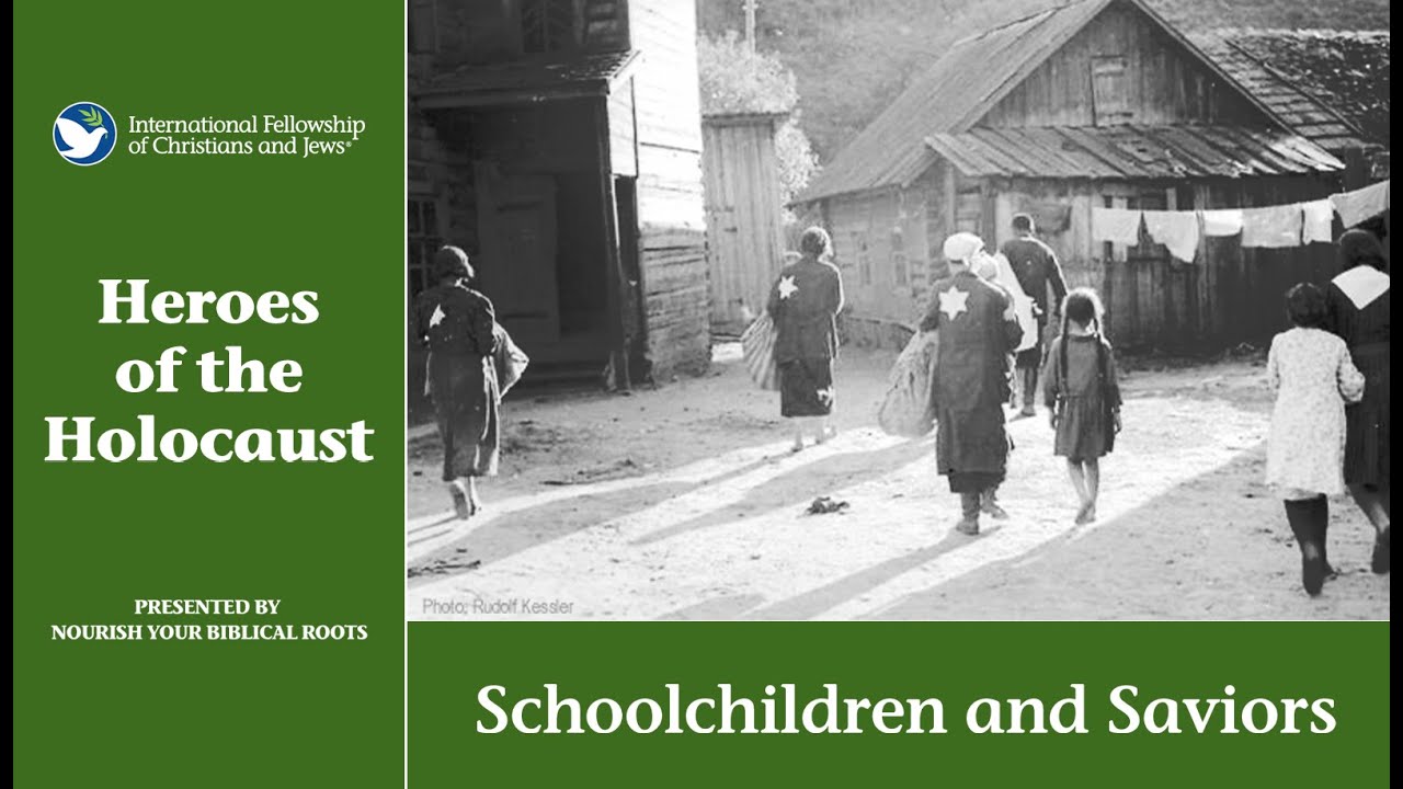 Heroes of the Holocaust: Schoolchildren & Saviors