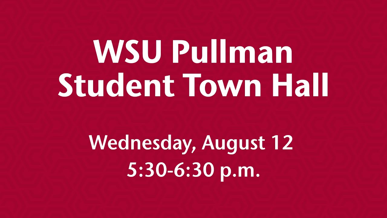 WSU Pullman Student Town Hall | August 12