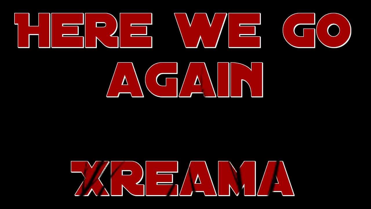 Here we go again - Xreama