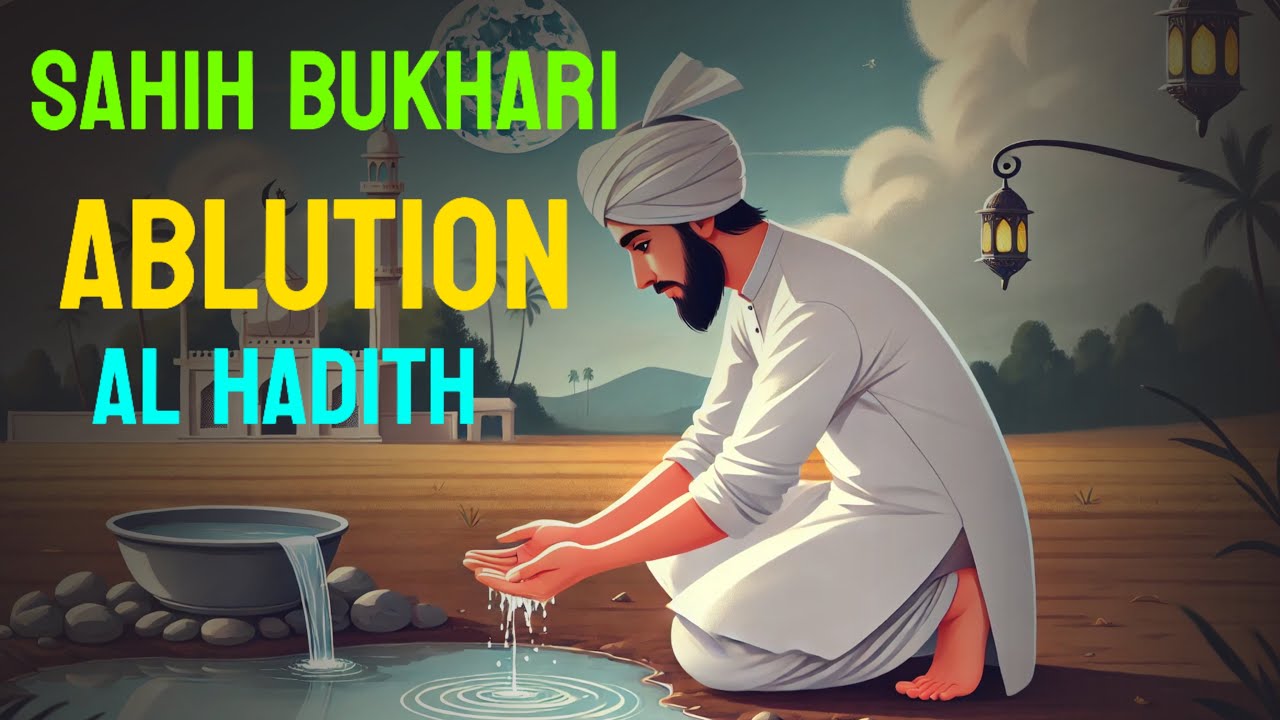 Sahih Bukhari &ndash; Ablution (Wudu) | Authentic Hadith Compilation