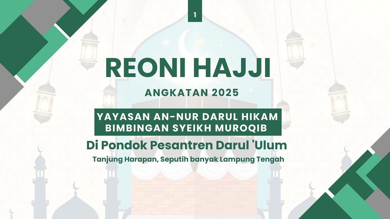 Live Reoni Haji Angkatan 2025 – Yayasan An-Nur Darul Hikam, Di Pon Pes Darul Ulum, Seputih Banyak 