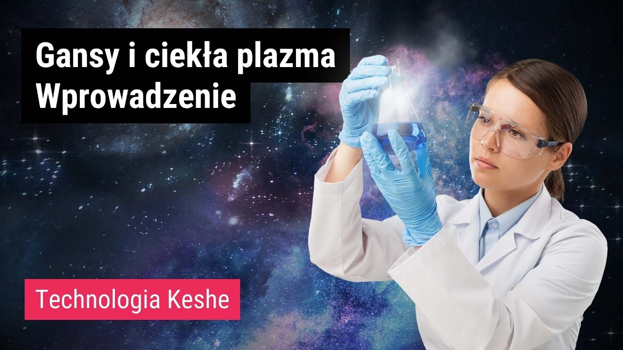 Gansy i ciekła plazma | Wprowadzenie