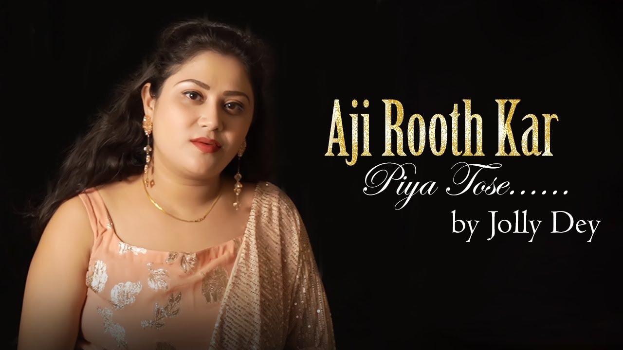 Aji Rooth Kar Ab || Piya Tose Naina || Jolly Dey || Cover Song || Latamangeshkar  || Oldhindisongs