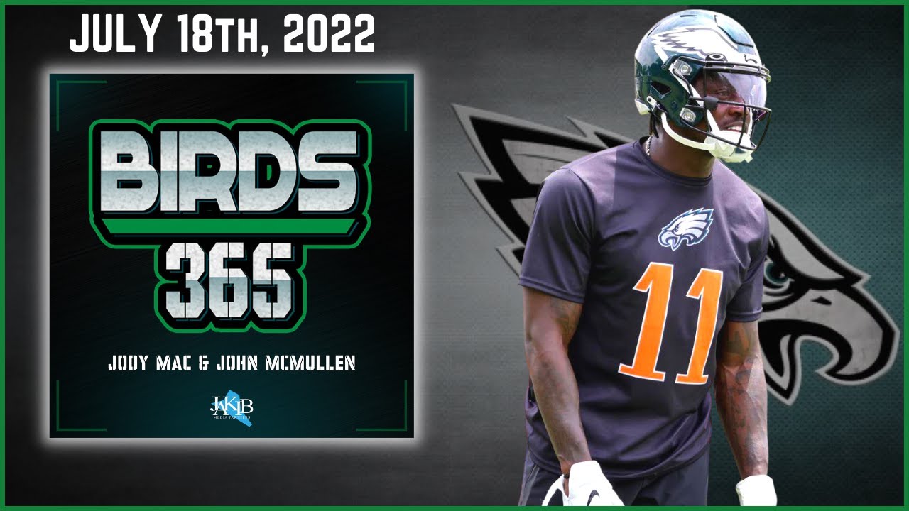 Birds 365: A Philadelphia Eagles Show | Monday July 18th, 2022