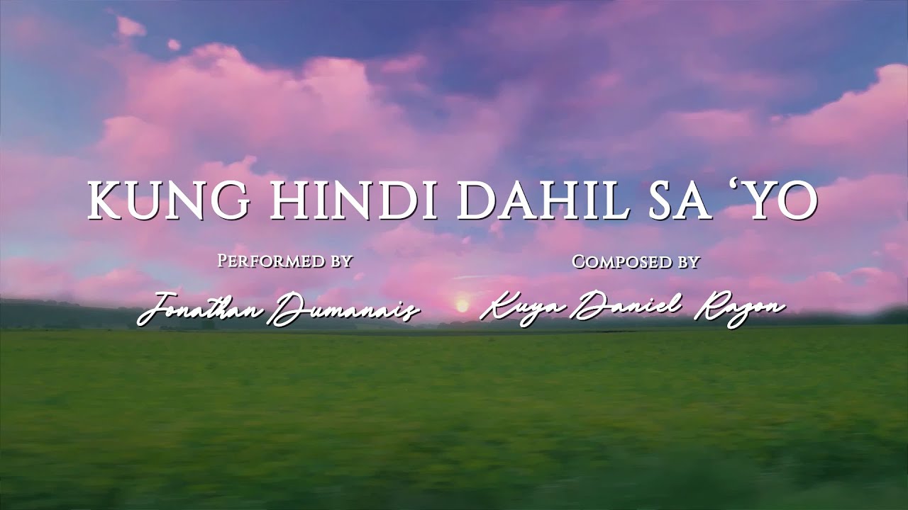 Jonathan Dumanais - Kung Hindi Dahil Sa 'Yo (Official Lyric Video) | KDR Music House