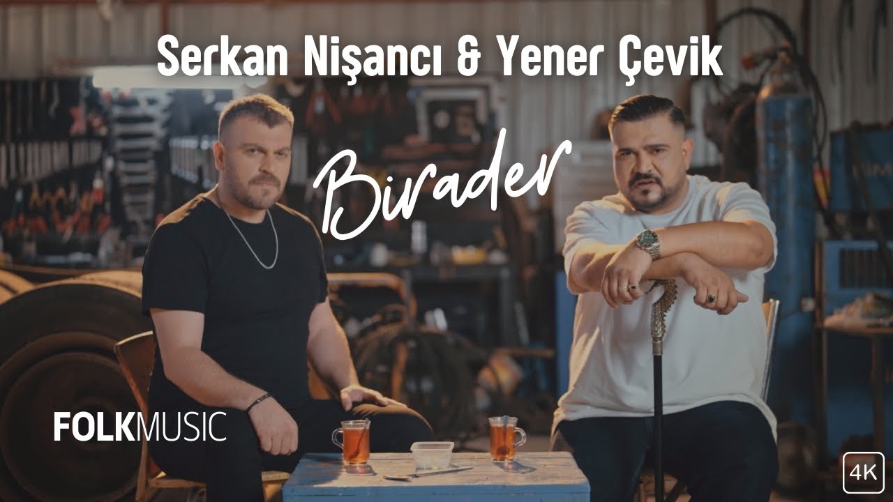 Birader - Yener &Ccedil;evik & Serkan Nişancı