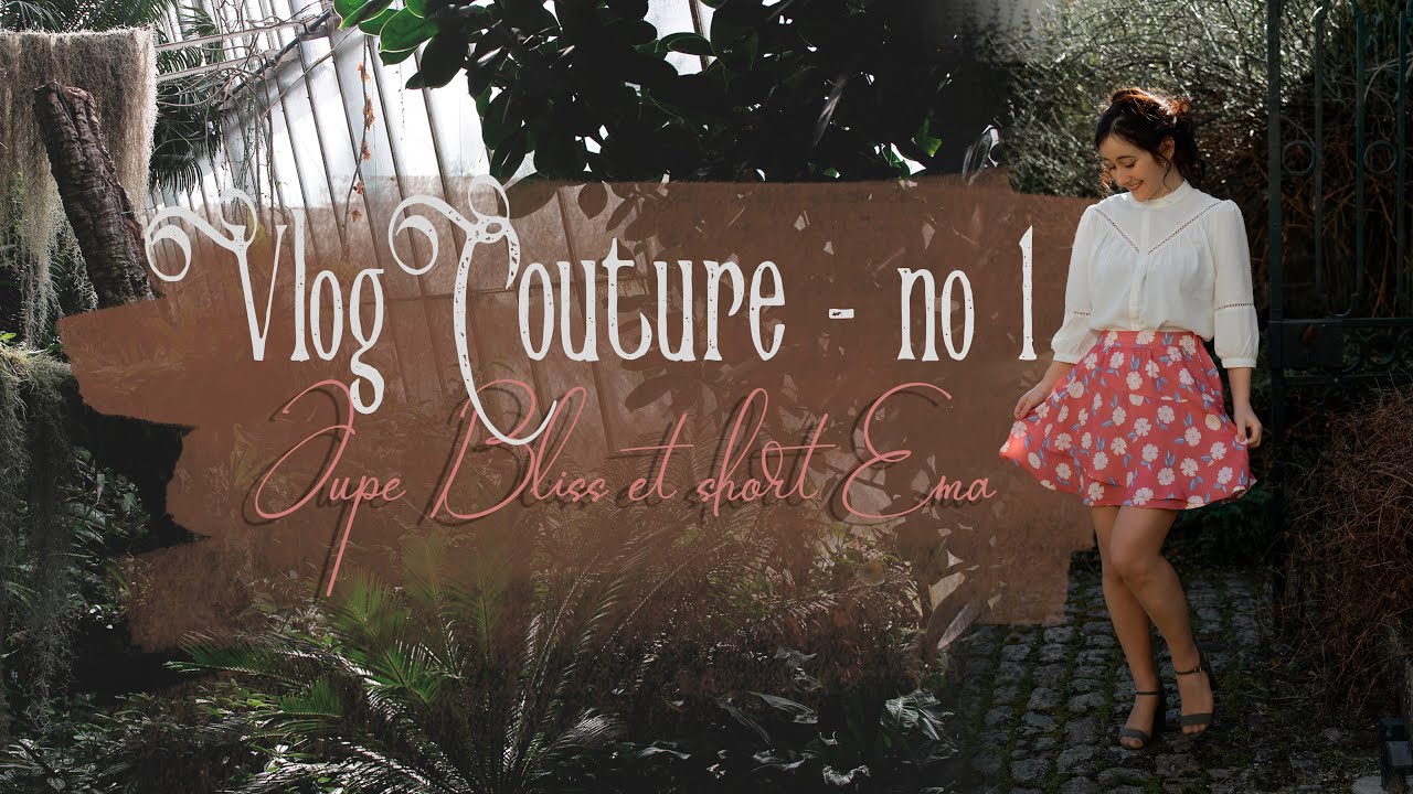 Vlog Couture n1 - Jupe Bliss et short Ema