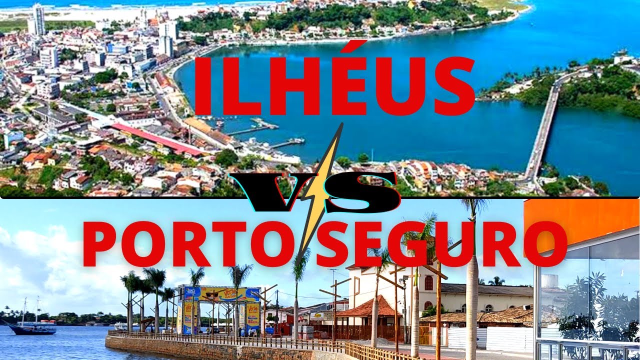 COMPARANDO CIDADES - ILHÉUS-BA VS PORTO SEGURO-BA.