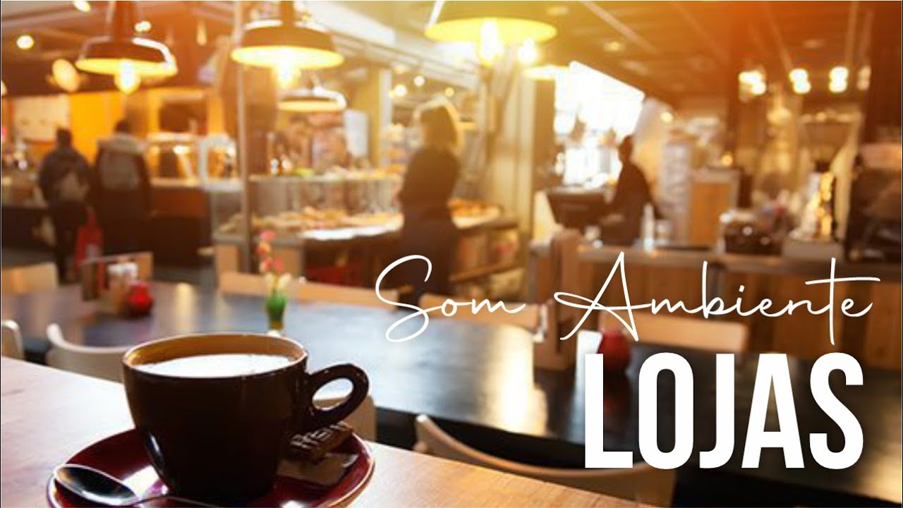 Som ambiente para LOJAS e CAFETERIAS | Diversos Ritmos | Surround sound for SHOPS and CAFETERIES