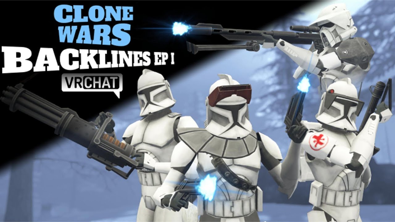 Clone Wars Backlines EP I ╏ A VRCHAT FAN SERIES ╏W Subs.