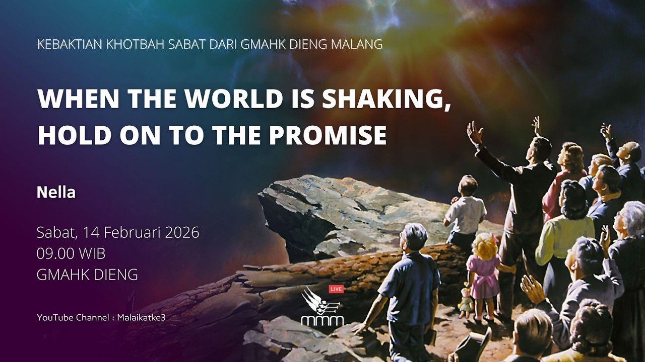 WHEN THE WORLD IS SHAKING, HOLD ON TO THE PROMISE - Nella | Kebaktian Sabat, 14 Februari 2026