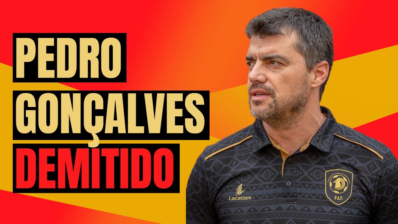 PEDRO GONÇALVES DEMITIDO DA SELEÇÃO
