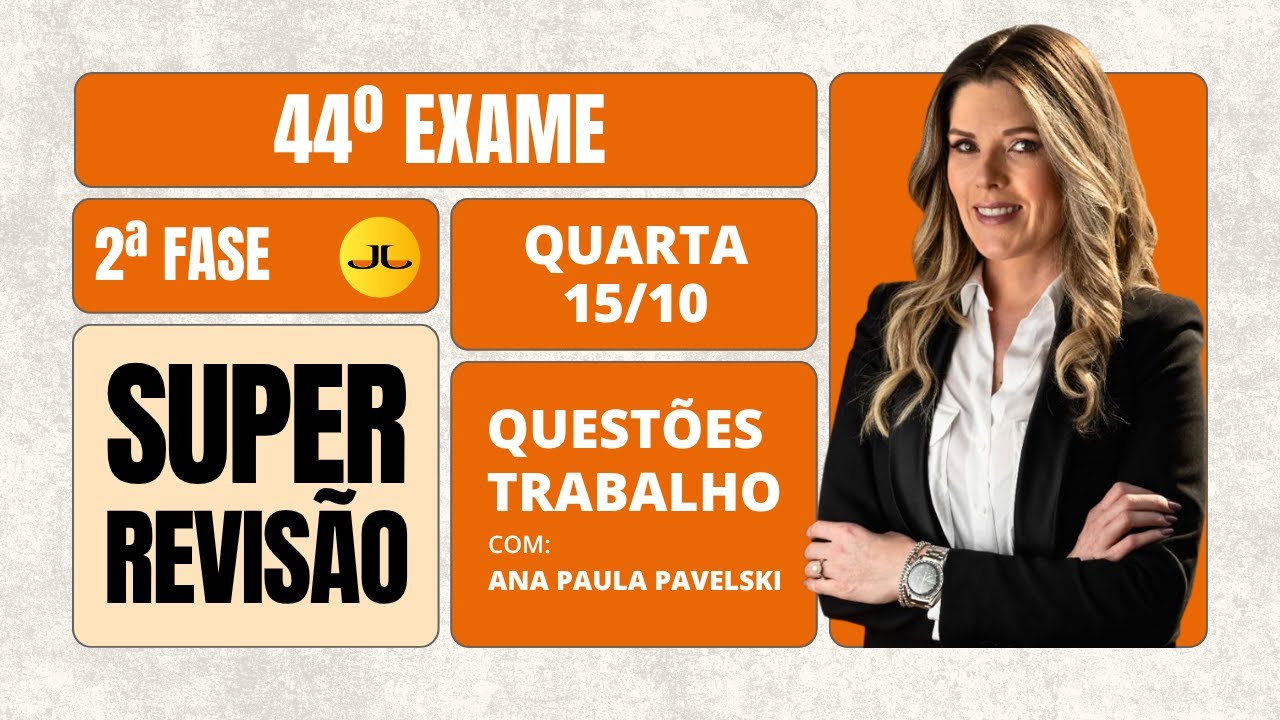 SUPER REVISÃO - 2ª FASE TRABALHISTA - 44º Exame (OAB) - 15/10/2025