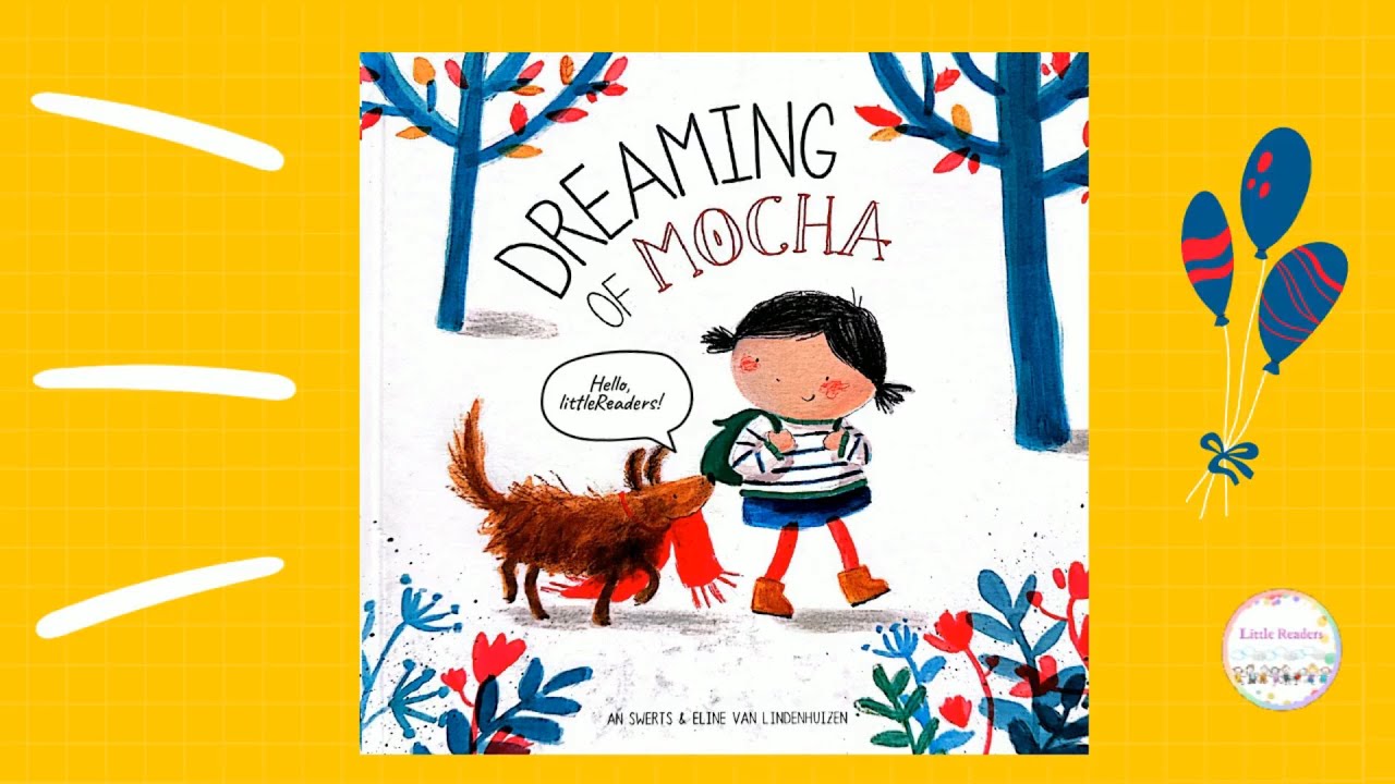 Dreaming Of Mocha Read Aloud