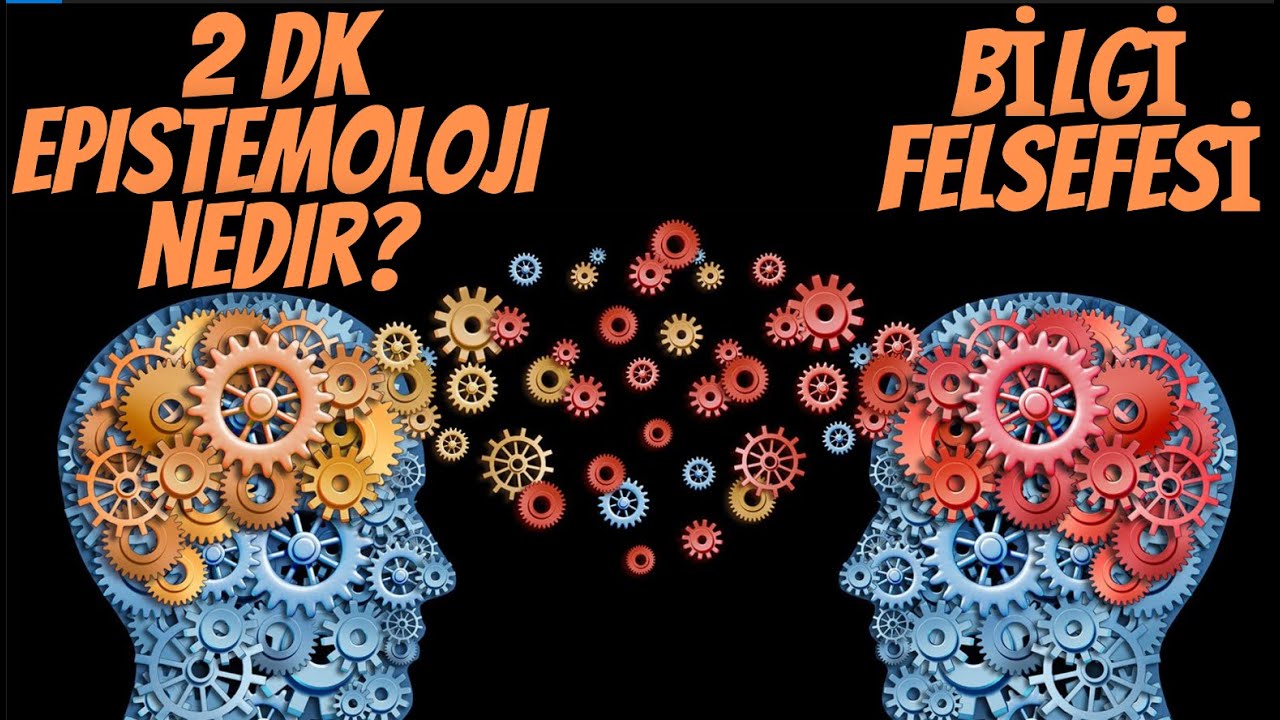 2 DAKİKADA EPİSTOMOLOJİ &Ouml;ĞREN #epistemoloji #bilgifelsefesi #kolayfelsefe