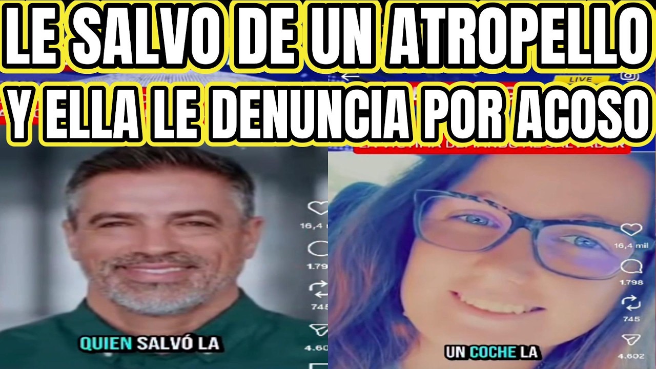 LA SALVO DE UN ATROPELLO Y ELLA LO DENUNCIA POR TOCARLA SIN CONSENTIMIENTO.