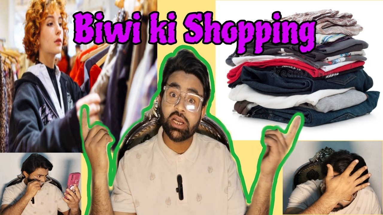 Biwi ki Shopping 🛍️😡