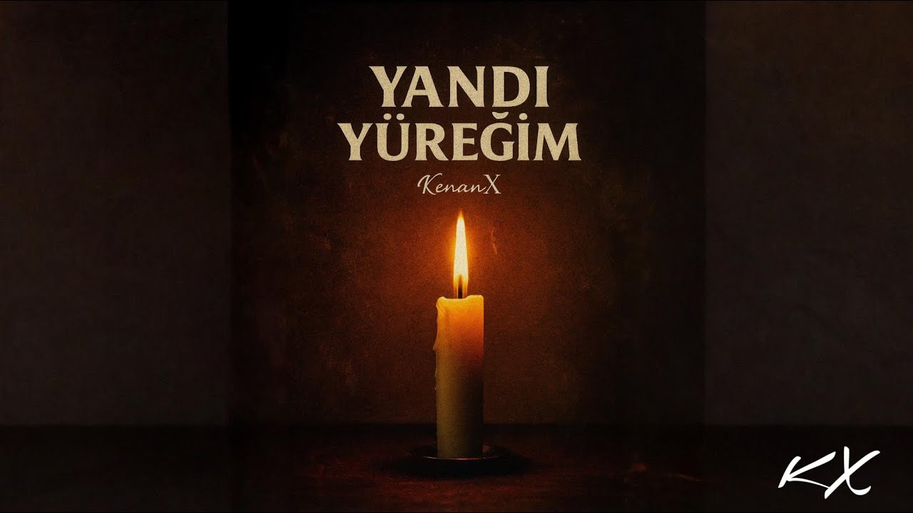 Yandı Yüreğim - KenanX | Duygusal Türkçe, Arapça ve İngilizce Şarkı