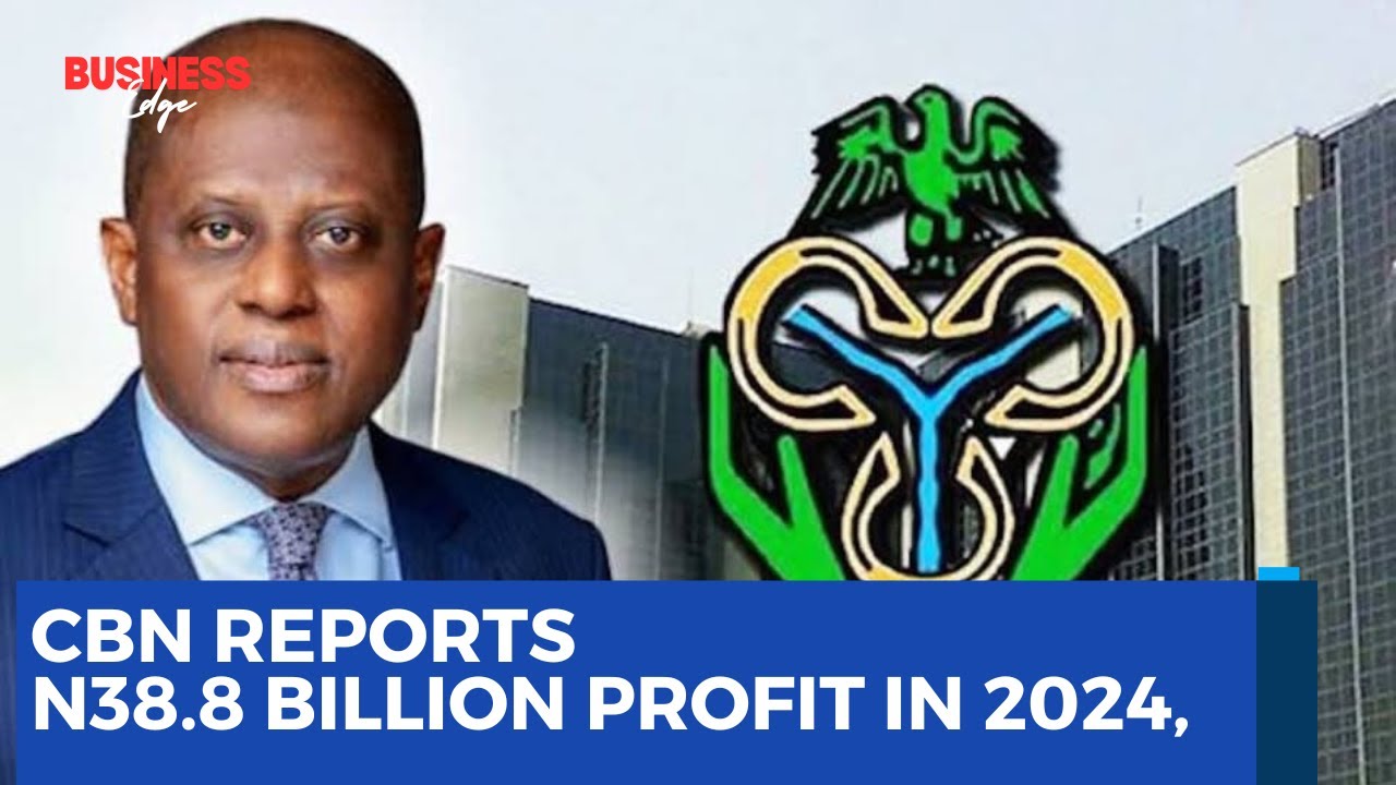 Central Bank of Nigeria Reports Profit of N38.8 Billion for 2024