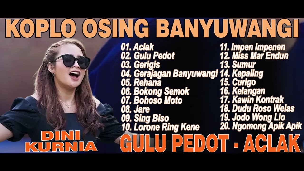 DINI KURNIA - ACLAK , GULU PEDOT, GERIGIS - FULL ALBUM KOPLO OSING BANYUWANGI VIRAL 2025
