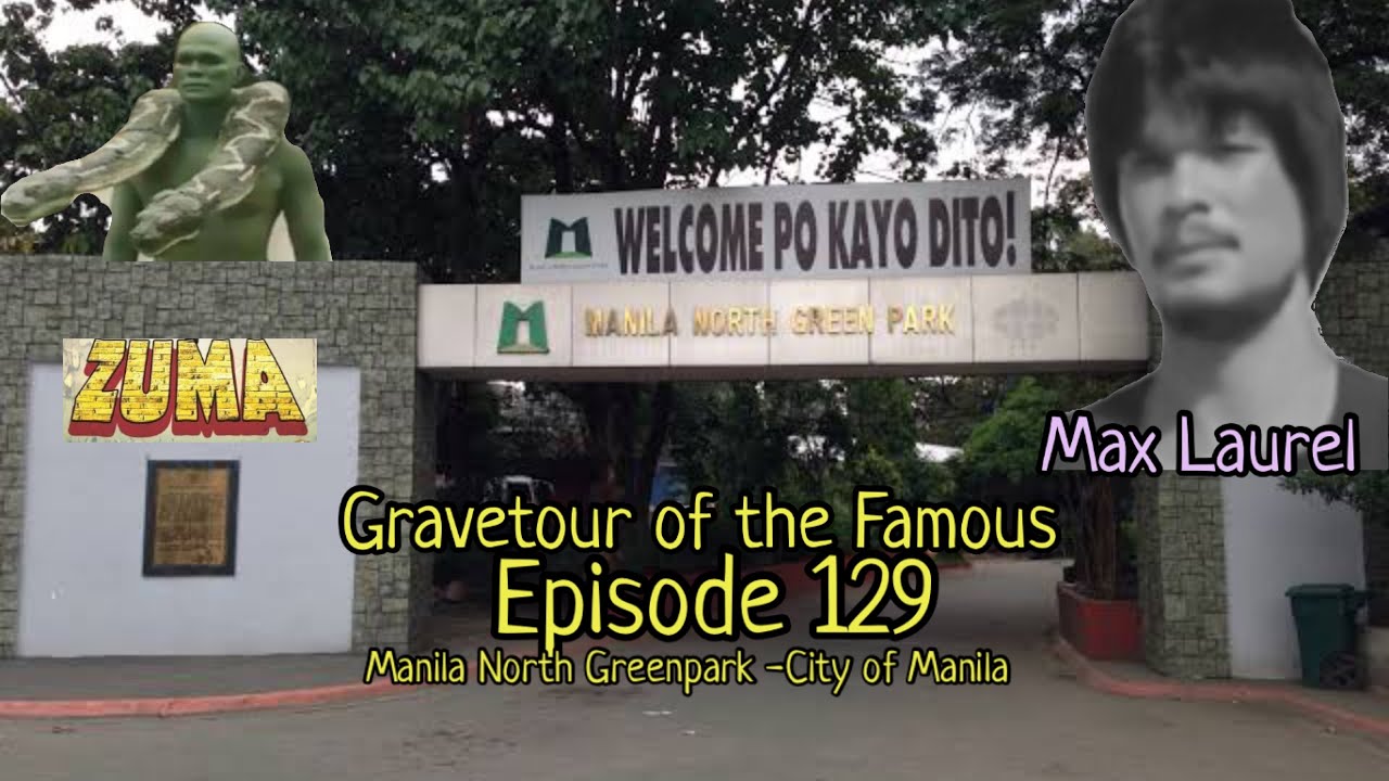 Gravetour of the Famous E129🇵🇭 | Max Laurel | Manila North Green Park -City of Manila