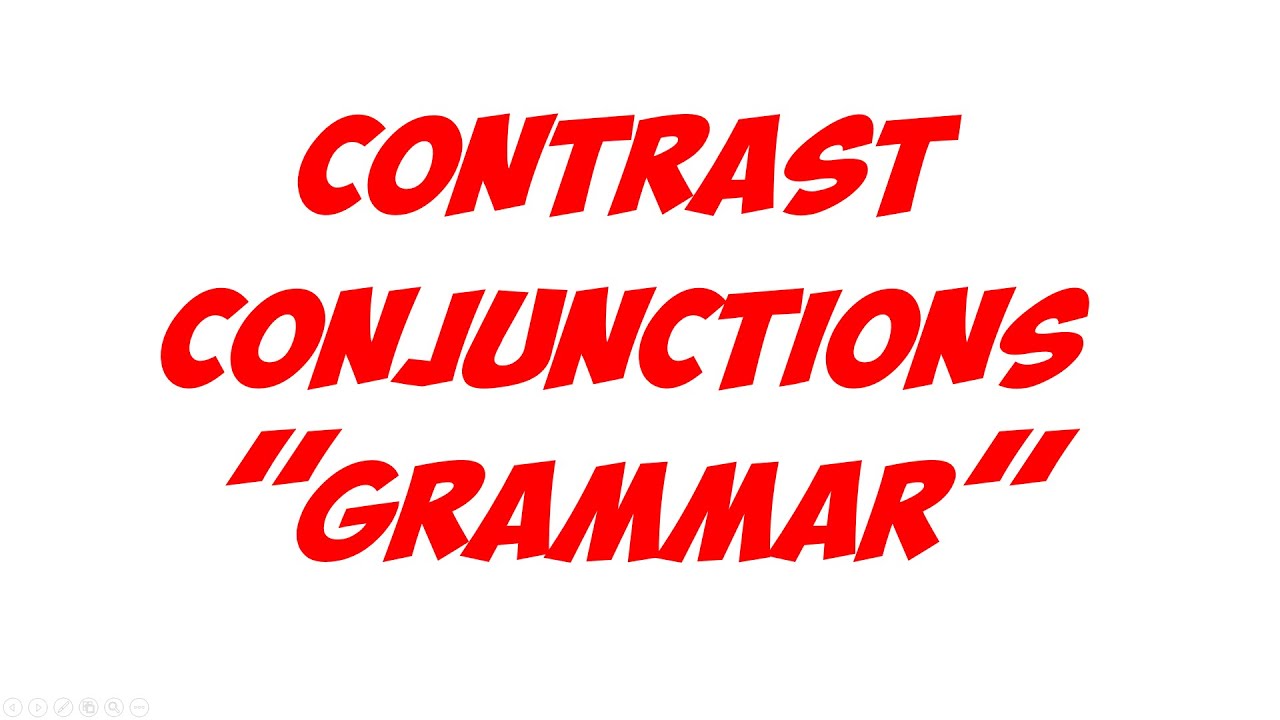 CONJUNCTIONS 2 - CONTRAST - GRAMMAR