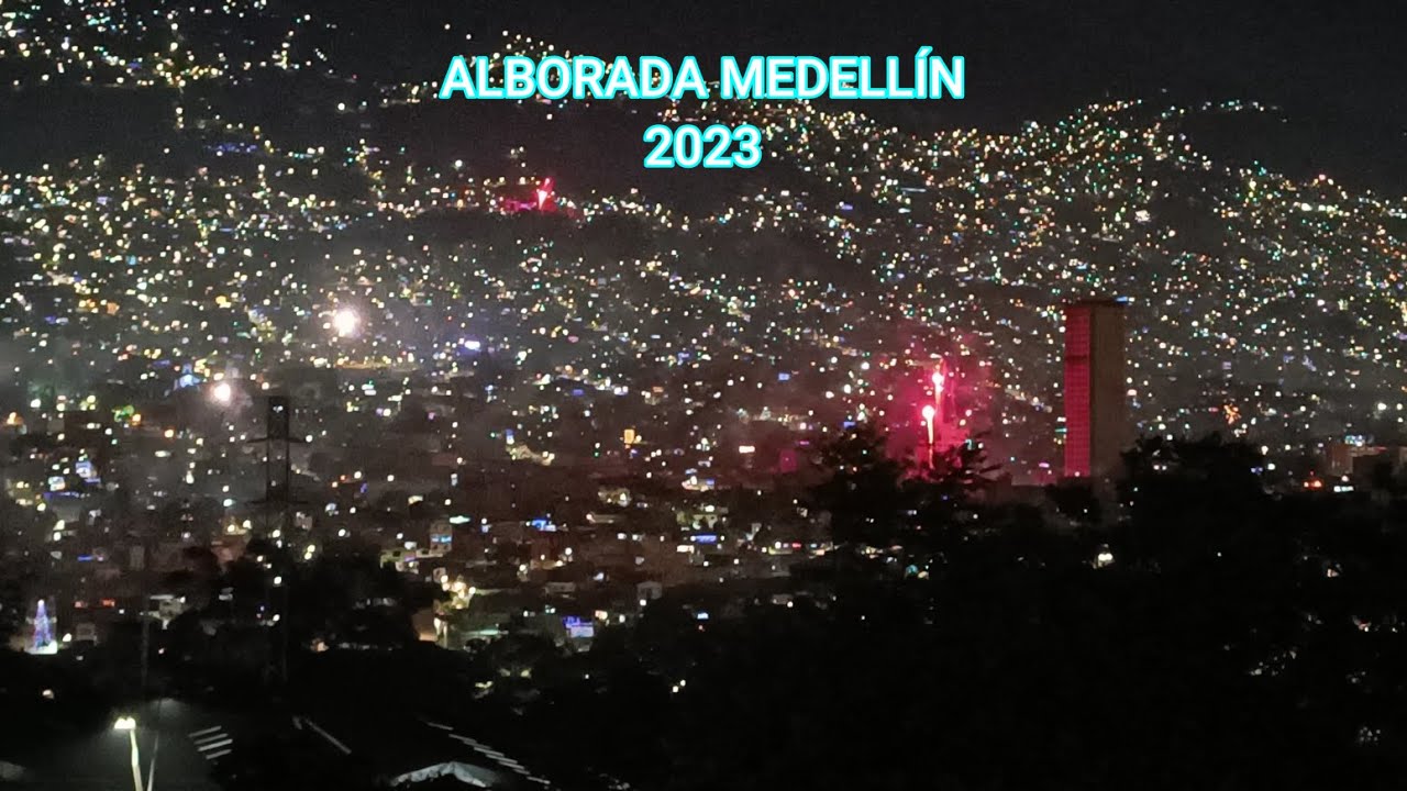 ALBORADA MEDELLÍN 2023 - DESDE EL PARQUE JUANES DE LA PAZ
