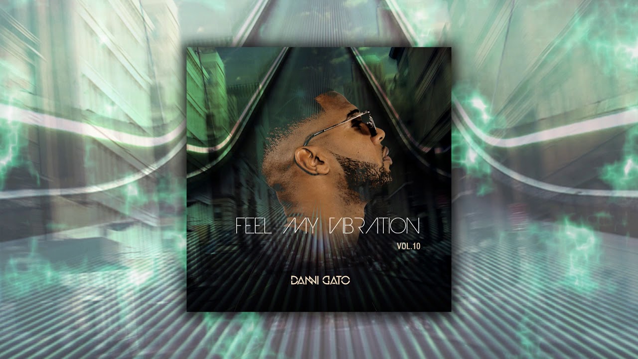 Feel My Vibration | AfroHouse | Vol.10 | Danni Gato (2019)