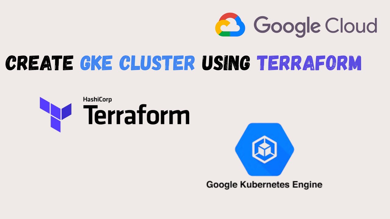 Create GKE Cluster Using Terraform | Google Cloud