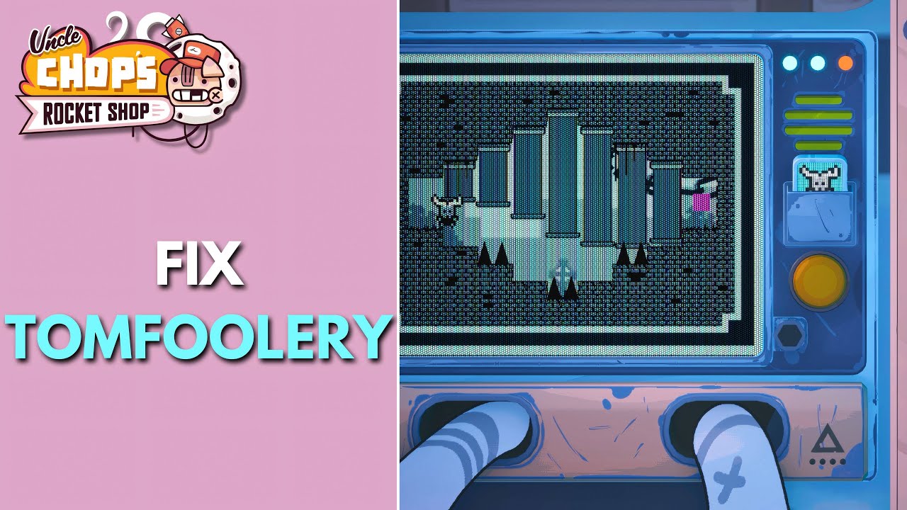 Uncle Chop's Rocket Shop - Tomfoolery Module (All 3 Levels) - Fix Full Job Guide (Pink Modules)