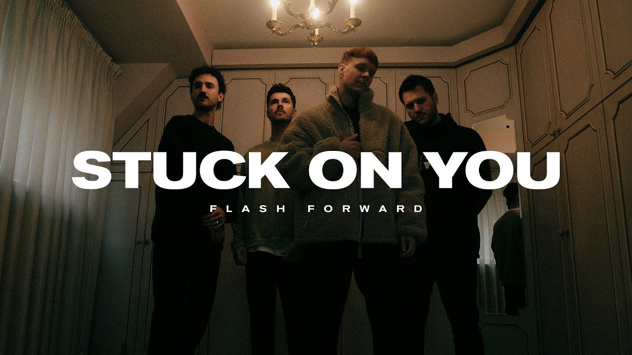Flash Forward - Stuck On You (Official Video)