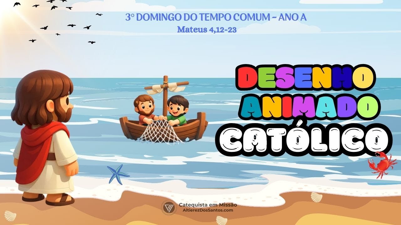 ☆》3º DOMINGO DO TEMPO COMUM  ☆ Ano A ☆》 Desenho Animado Católico. #igrejacatólica #altierezdossantos