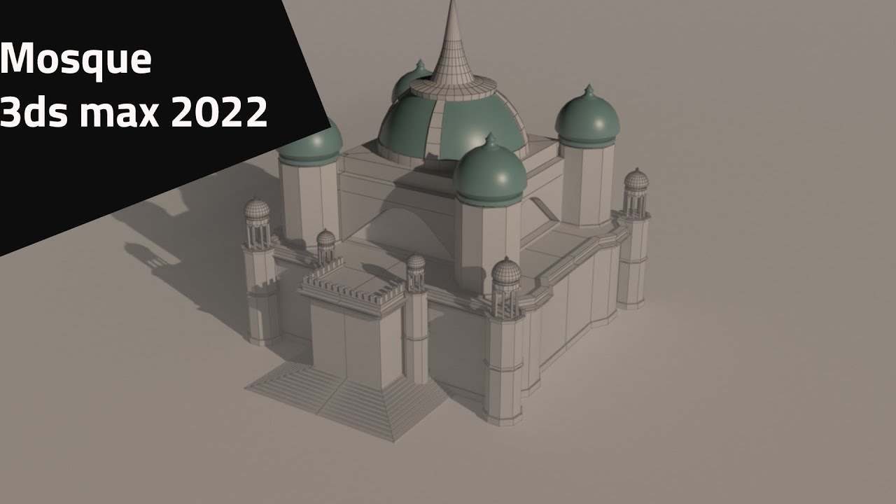 Modeling Mosque - 3ds max 2022 beginner tutorial part - 1
