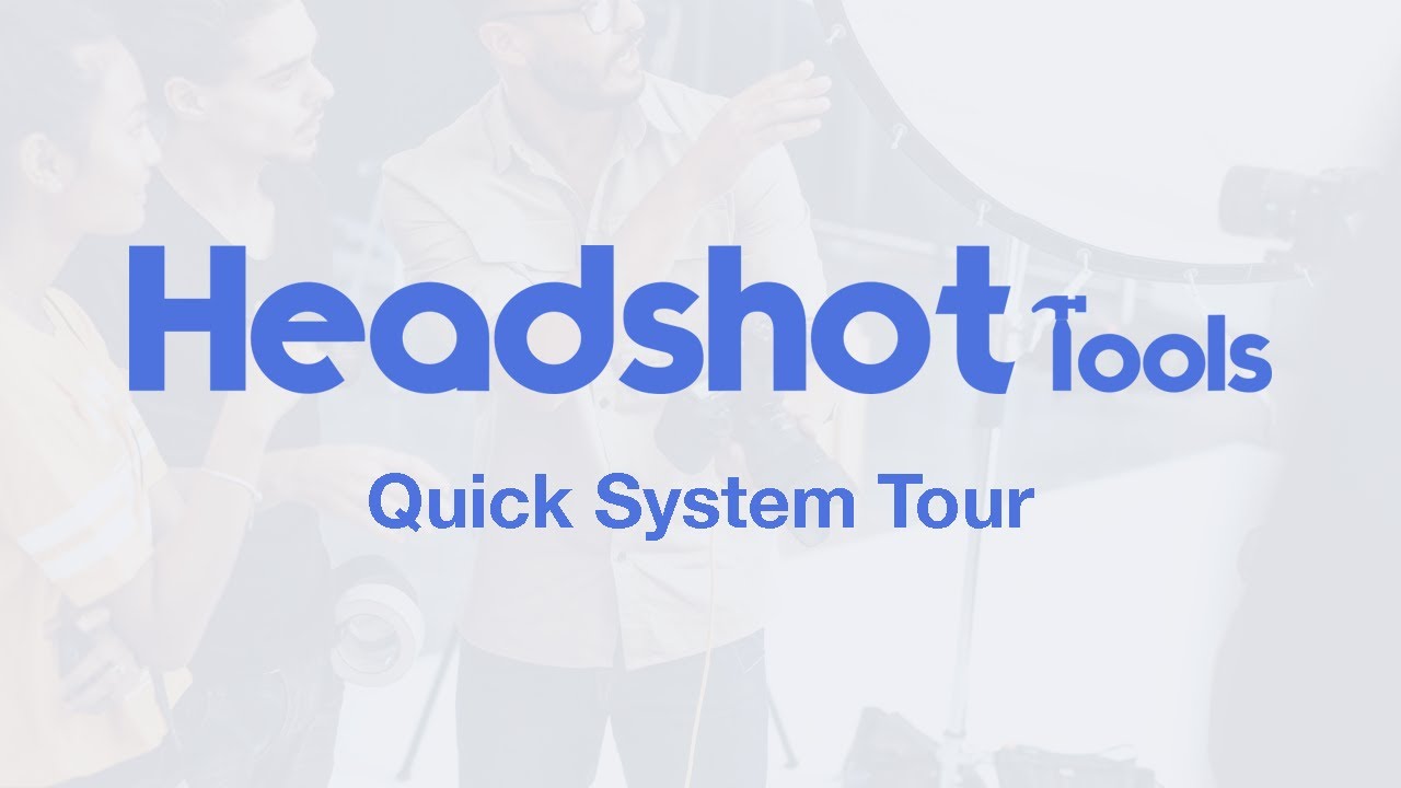 Quick System Tour - HeadshotTools.com