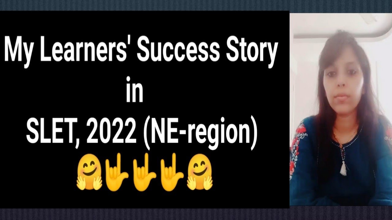 My Learners' Success Story in SLET, 2022 (NE-region)👍👍