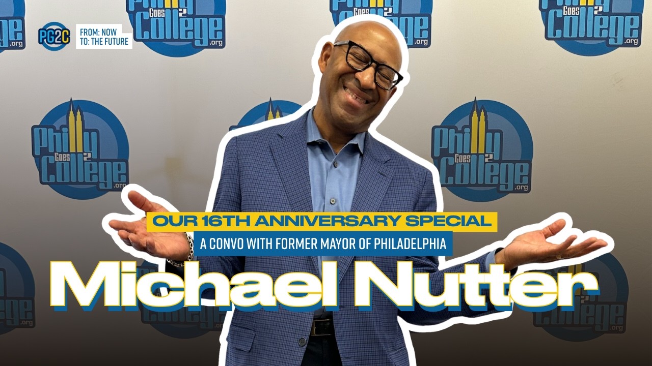 Former Philly Mayor Michael Nutter Reflects on Launching Philly Goes 2 College 16-Years Later