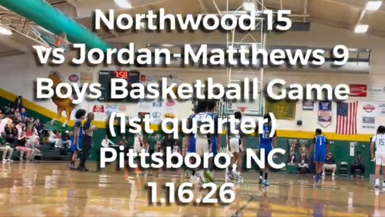 Northwood vs Jordan-Matthews basketball game (1st quarter) - 1.16.26