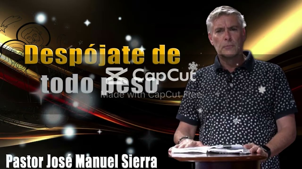 Despójate de todo peso - Pastor José Manuel Sierra