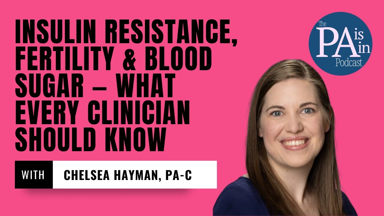 Insulin Resistance, Fertility & Blood Sugar — What Every Clinician Should Know