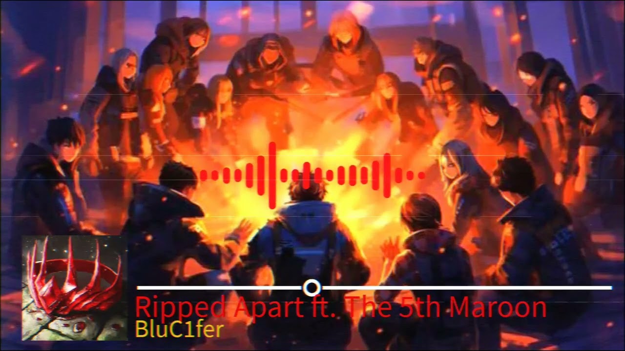 BluC1fer - Ripped Apart ft. The 5th Maroon