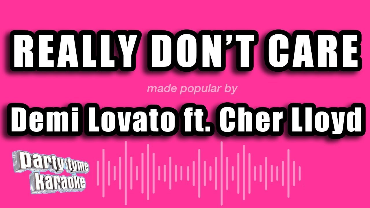 Demi Lovato ft. Cher Lloyd - Really Don't Care (Karaoke Version)