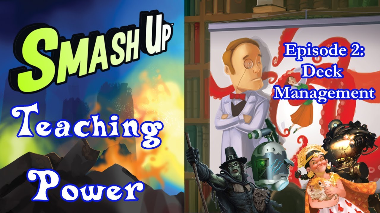 Smash Up Teaching Power #2: Deck Management