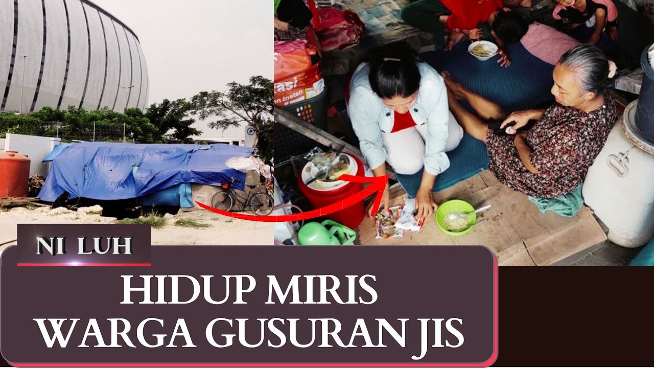 Warga Gusuran JIS Hidup Miris |NI LUH