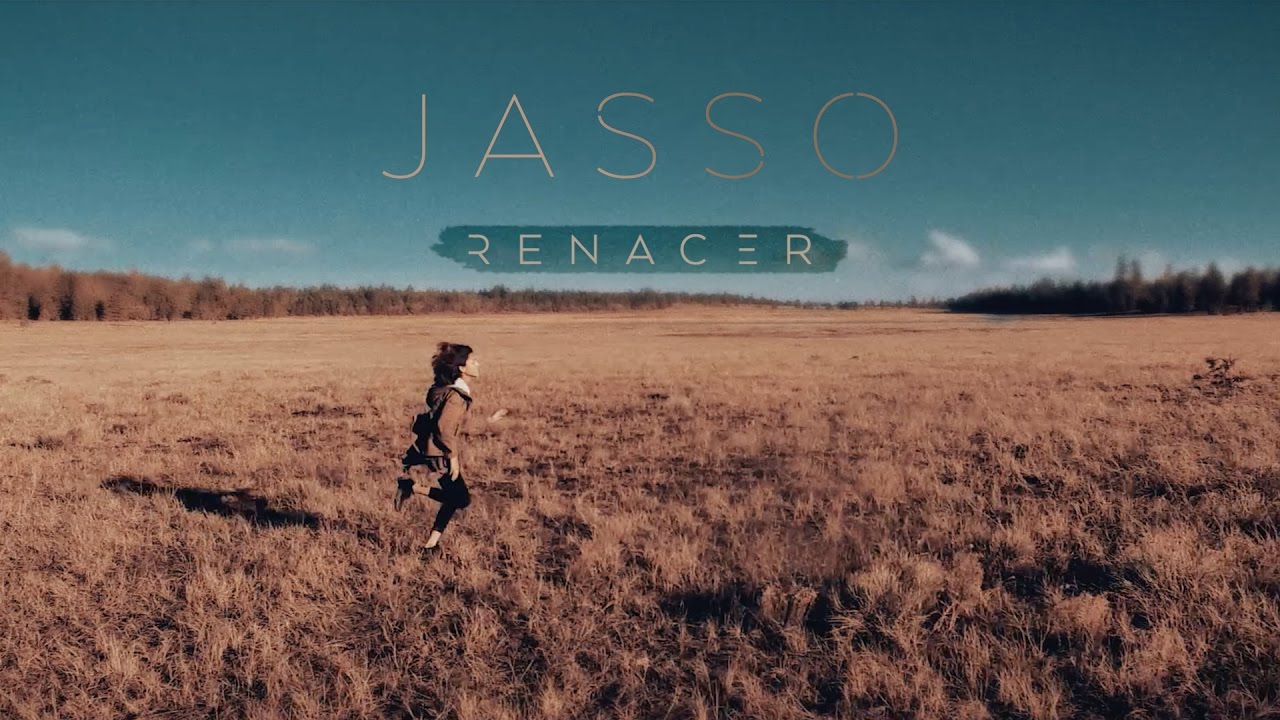 Jasso - Renacer (Video Oficial)