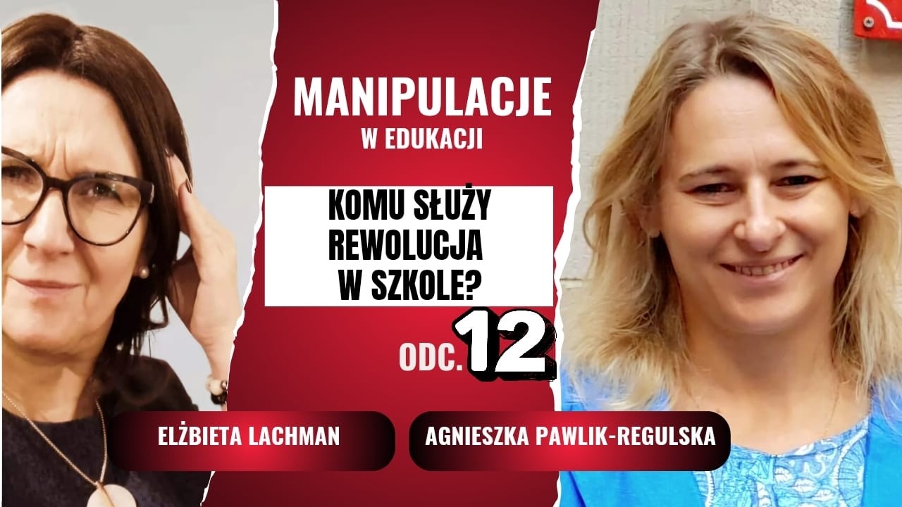 Czy polska szkoła zmierza w złym kierunku? Agnieszka Pawlik-Regulska, KROPS/Nauczyciele dla Wolności