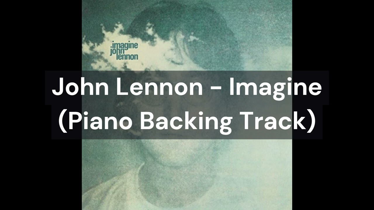 John Lennon - Imagine (Piano Backing Track)